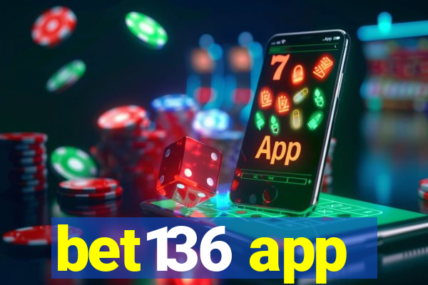 bet136 app